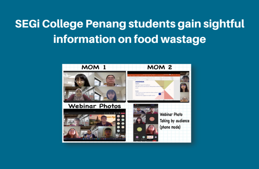Pelajar Kolej SEGi Pulau Pinang mendapat maklumat yang jelas tentang pembaziran makanan