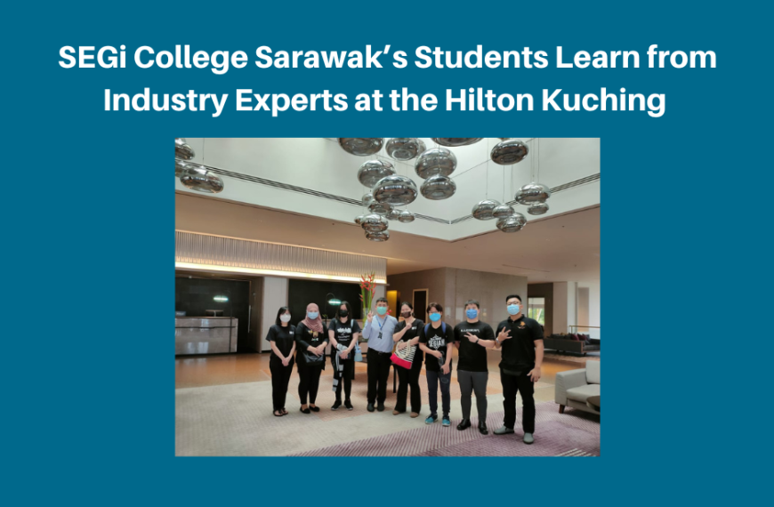Pelajar SEGi College Sarawak belajar daripada pakar industri di Hilton Kuching
