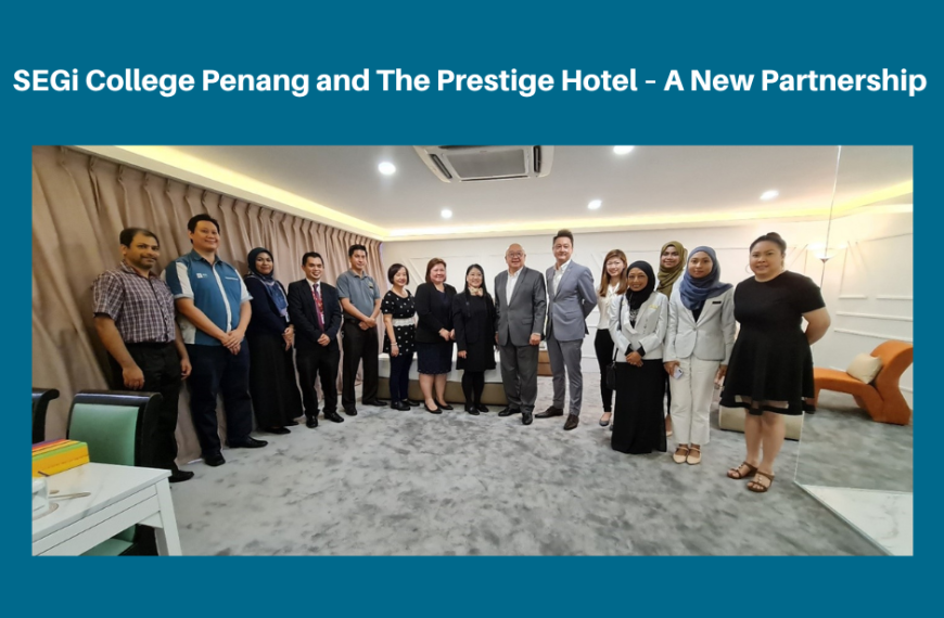 Kolej SEGi Pulau Pinang dan The Prestige Hotel – Perkongsian baharu