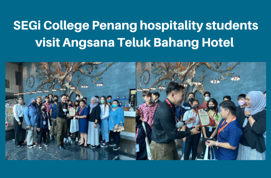 Pelajar hospitaliti Kolej SEGi Pulau Pinang melawat Hotel Angsana Teluk Bahang