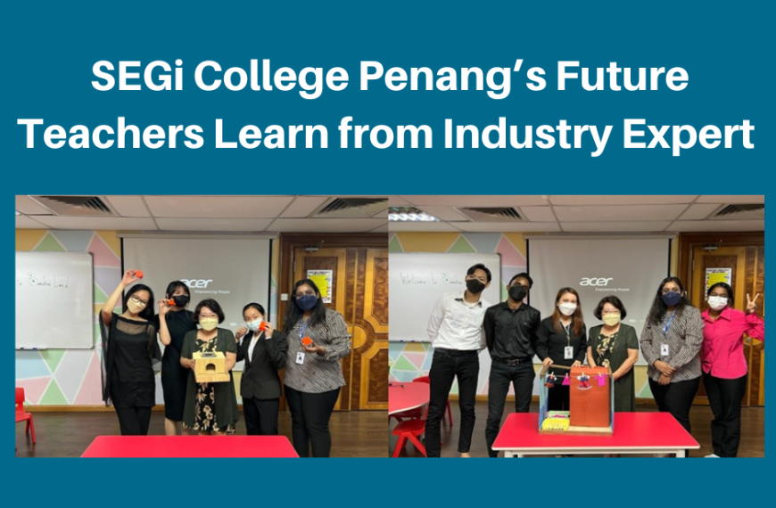 Bakal guru SEGi College Pulau Pinang belajar daripada pakar industri