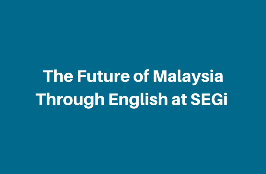 Masa depan Malaysia melalui Bahasa Inggeris di SEGi
